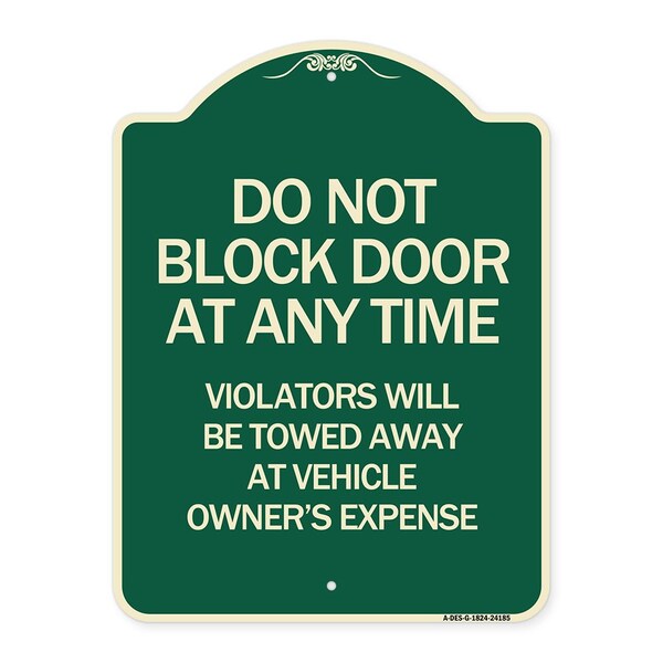 Do Not Block Door Anytime Violators Towed Away Owner Expense Alum Sign, 18" L, 24" H, G-1824-24185